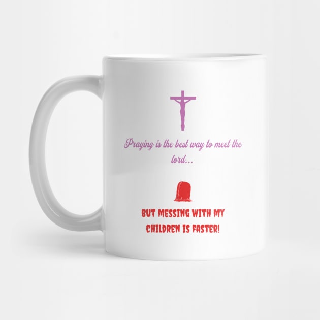 Praying is the best way to meet the lord by GDTDesigns